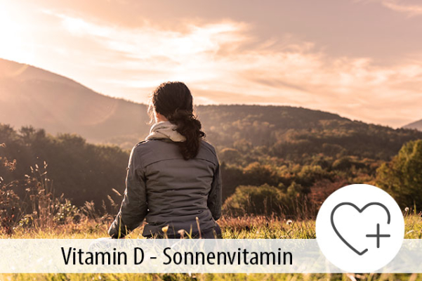 Warum braucht unser Körper Vitamin D – das Sonnenvitamin? - Vitamin D Mangel - Was tun?